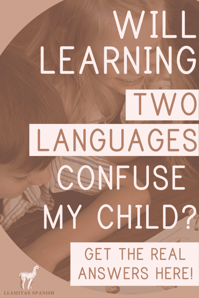 Will learning two languages confuse my child?