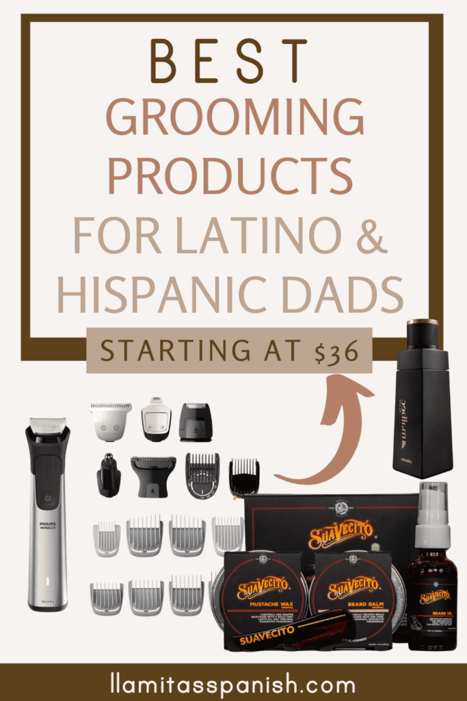Grooming gifts for Latino dads